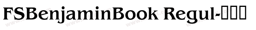 FSBenjaminBook Regul字体转换